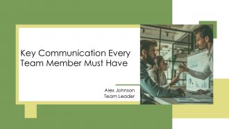 Key Communication Every Team Member Must Have PPT Demonstration AT