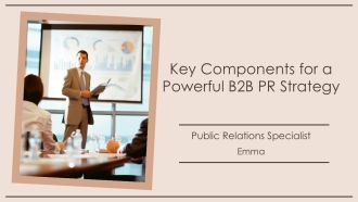 Key Components For A Powerful B2B PR Strategy PPT Slides AT