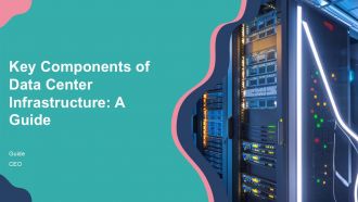 Key Components Of Data Center Infrastructure A Guide PPT Slides ST AI