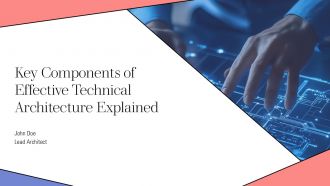 Key Components Of Effective Technical Architecture Explained PPT Example AT