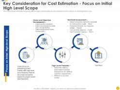 Key consideration for cost estimation focus on initial high level scope software project cost estimation it