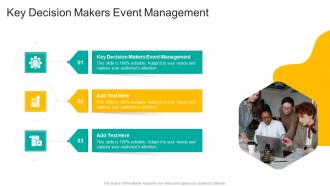 Key Decision Makers Event Management In Powerpoint And Google Slides Cpb