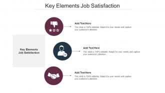 Key Elements Job Satisfaction Ppt Powerpoint Presentation Ideas Cpb