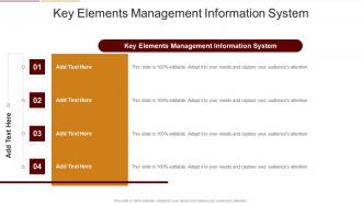 Key Elements Management Information System In Powerpoint And Google Slides Cpb
