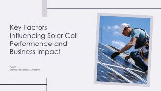 Key Factors Influencing Solar Cell Performance And Business Impact PPT Presentation ACP