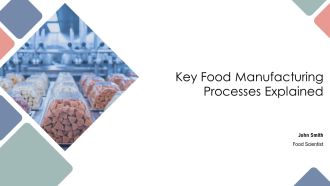 Key Food Manufacturing Processes Explained PPT Presentation AT