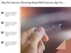 Key for success showing hand with success key to achieve desire business outcome
