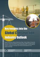 Key Insights Into The Global Construction Industry Outlook Pdf Word Document IR V