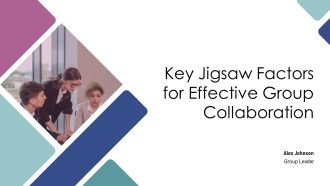 Key Jigsaw Factors For Effective Group Collaboration PPT Summary AT