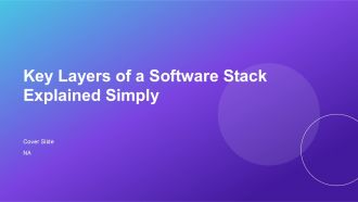 Key Layers Of A Software Stack Explained Simply PPT Mockup AT