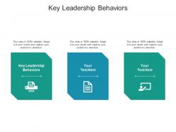 Key leadership behaviors ppt powerpoint presentation portfolio guidelines cpb