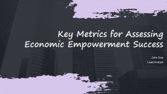 Key Metrics For Assessing Economic Empowerment Success PPT Sample ACP