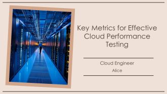 Key Metrics For Effective Cloud Performance Testing PPT Slides AT