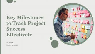 Key Milestones To Track Project Success Effectively PPT PowerPoint AT