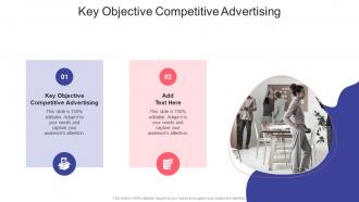 Key Objective Competitive Advertising In Powerpoint And Google Slides Cpb