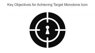Key Objectives For Achieving Target Monotone Icon In Powerpoint Pptx Png And Editable Eps Format