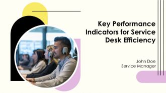 Key Performance Indicators For Service Desk Efficiency PPT Information AT
