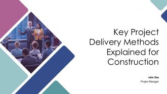 Key Project Delivery Methods Explained For Construction PPT PowerPoint AT Key Project Delivery Methods Explained For Construction PPT PowerPoint AT