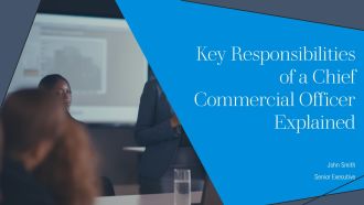 Key Responsibilities Of A Chief Commercial Officer Explained PPT Information AT
