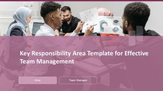 Key Responsibility Area Template For Effective Team Management PPT H
