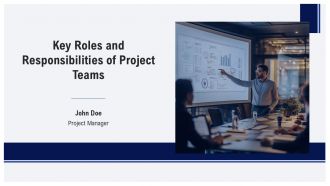 Key Roles And Responsibilities Of Project Teams PPT Outline AT