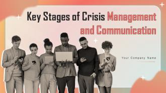 Key Stages Of Crisis Management And Communication Powerpoint Presentation Slides