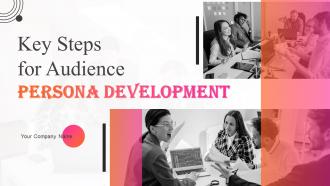 Key Steps For Audience Persona Development Powerpoint Presentation Slides MKT CD V