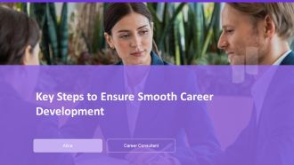Key Steps To Ensure Smooth Career Development PPT Slides AT