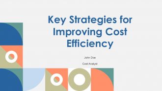 Key Strategies For Improving Cost Efficiency PPT Sample ST AI