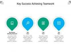 Key success achieving teamwork ppt powerpoint presentation outline information cpb