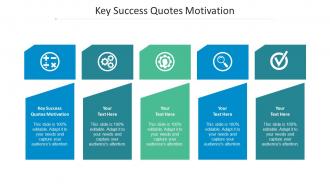 Key Success Quotes Motivation Ppt Powerpoint Presentation Gallery Format Cpb