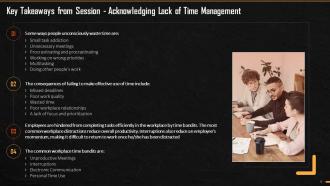 Key Takeaways From Session Acknowledging Lack Of Time Management Training Ppt