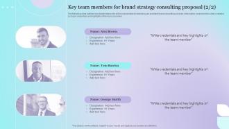 Key Team Members For Brand Strategy Consulting Proposal Ppt Pictures Attractive Idea