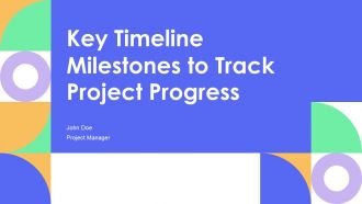 Key Timeline Milestones To Track Project Progress PPT Structure AT