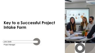 Key To A Successful Project Intake Form PPT Summary AT