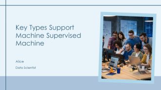 Key Types Support Machine Supervised Machine PPT Demonstration AT