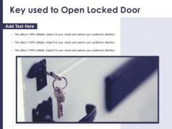 Key used to open locked door