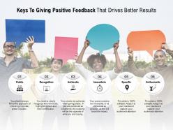 Keys to giving positive feedback that drives better results