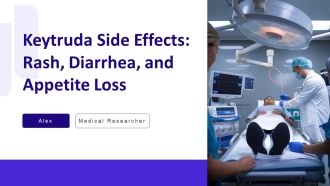 Keytruda Side Effects Rash Diarrhea And Appetite Loss PPT Presentation AT