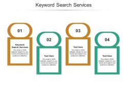 Keyword search services ppt powerpoint presentation outline design ideas cpb