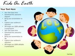Kids on earth powerpoint presentation slides