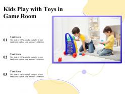 Kids play with toys in game room