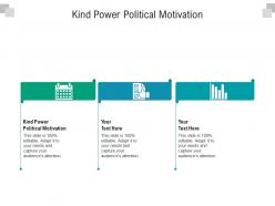 Kind power political motivation ppt powerpoint presentation outline layout cpb