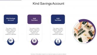 Kind Savings Account In Powerpoint And Google Slides Cpb