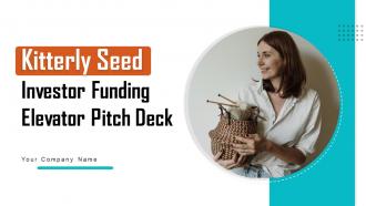Kitterly Seed Investor Funding Elevator Pitch Deck Ppt Template