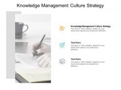 Knowledge management culture strategy ppt powerpoint presentation gallery cpb