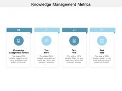 Knowledge management metrics ppt powerpoint presentation infographics cpb