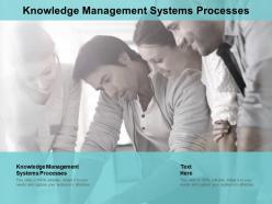 Knowledge management systems processes ppt powerpoint presentation slides shapes cpb