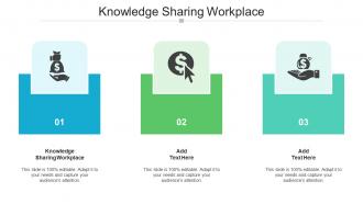 Knowledge Sharing Workplace Ppt Powerpoint Presentation File Samples Cpb
