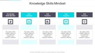 Knowledge Skills Mindset In Powerpoint And Google Slides Cpb